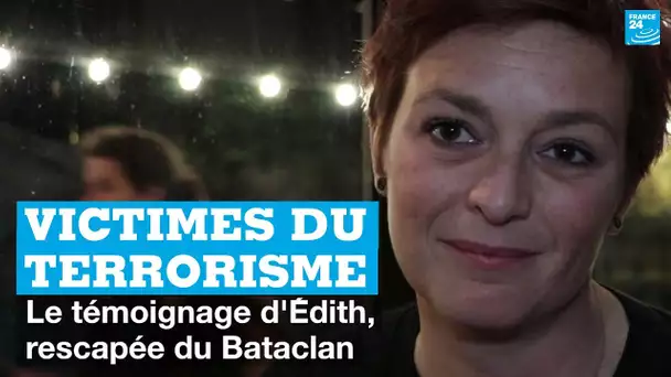Victimes du terrorisme : Édith, rescapée du Bataclan