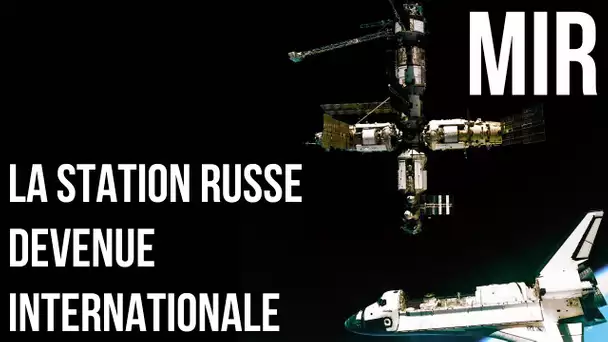 🚀 MIR : LA STATION RUSSE DEVENUE INTERNATIONALE