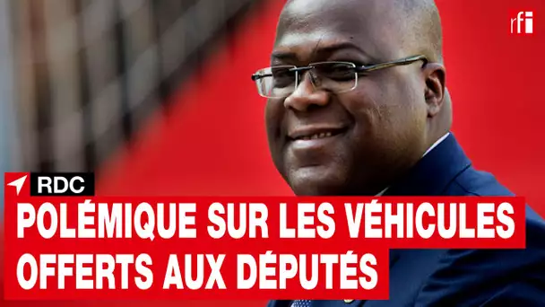 RDC : polémique autour d'un don de véhicules aux 500 députés
