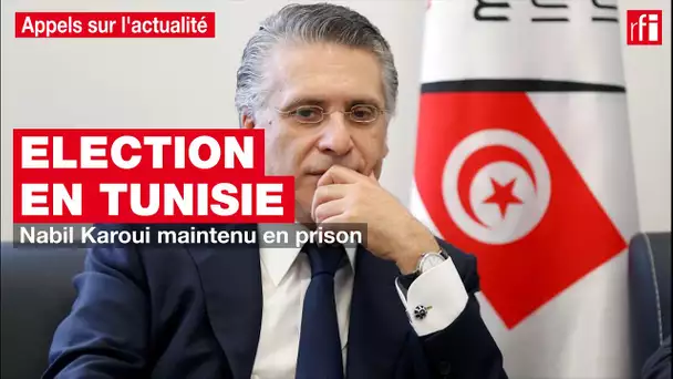 Election en Tunisie : Nabil Karoui maintenu en prison