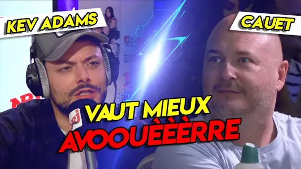 KEV ADAMS ET CAUET S&#039;AFFRONTENT AU 'VAUT MIEUX AVOUERE' !