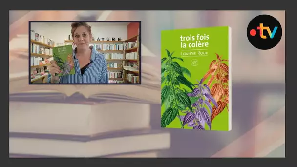 Le choix du Libraire : "Trois fois la colère" de Laurine Roux