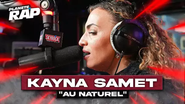 Kayna Samet - Au naturel #PlanèteRap