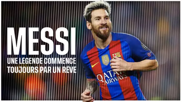 Messi : Une légende commence toujours par un rêve
