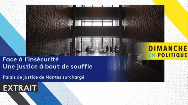 Palais de justice de Nantes surchargé : pourquoi et comment en est-on arrivé là ?