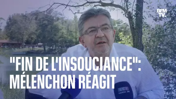 "Fin de l'insouciance": Jean-Luc Mélenchon réagit