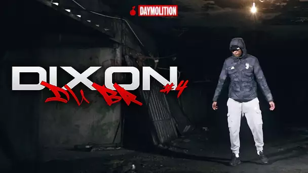 Dixon du BR - #4 I Daymolition