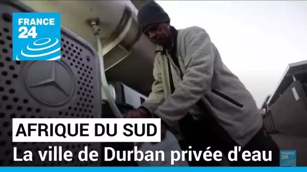 En Afrique du Sud, les habitants de la ville de Durban privés d'eau • FRANCE 24