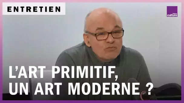 L’art primitif, un art moderne ?