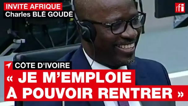 Charles Blé Goudé : « Je suis en train de m’employer à pouvoir rentrer dans mon pays » • RFI