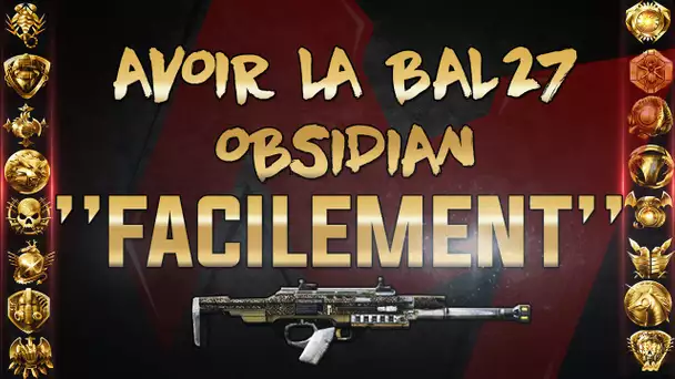 Avoir la BAL27 Obsidian TROP "facilement" (débat)