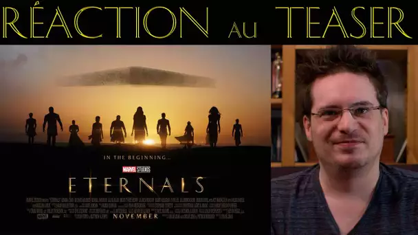 RÉACTION au Teaser de ETERNALS