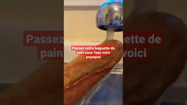 Passez votre baguette de pain sous l'eau voici pourquoi