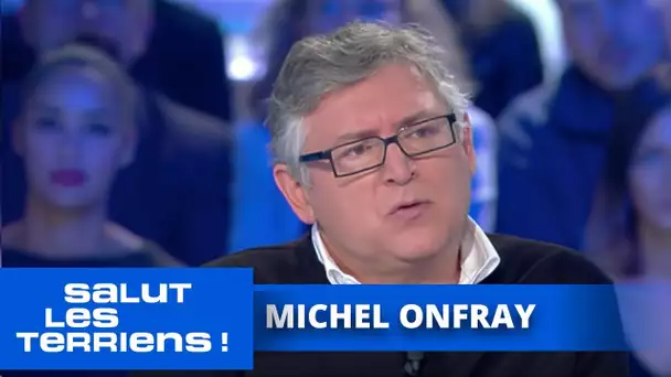 Michel Onfray "les gens ont compris qu'on  leur avait volé la démocratie" - Salut les Terriens
