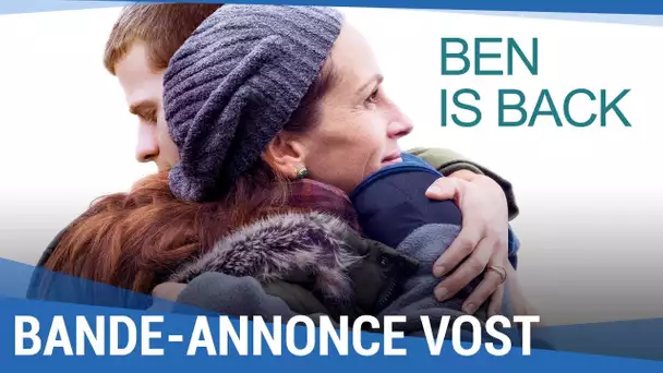 BEN IS BACK - Bande-annonce VOST [Actuellement au cinéma]