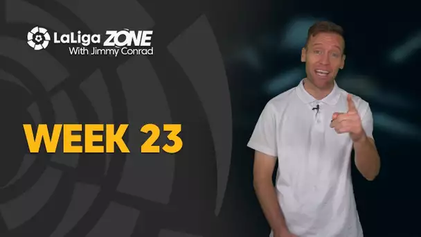LaLiga Zone with Jimmy Conrad: Week 23