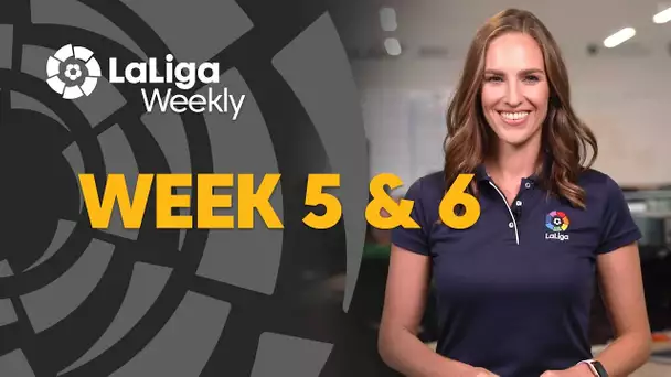 LaLiga Weekly Week 5 & 6