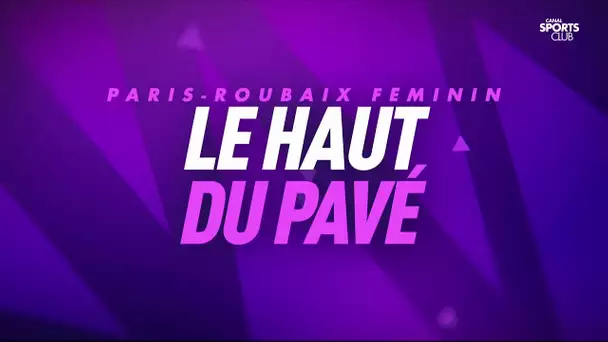 Paris-Roubaix féminin : le haut du pavé