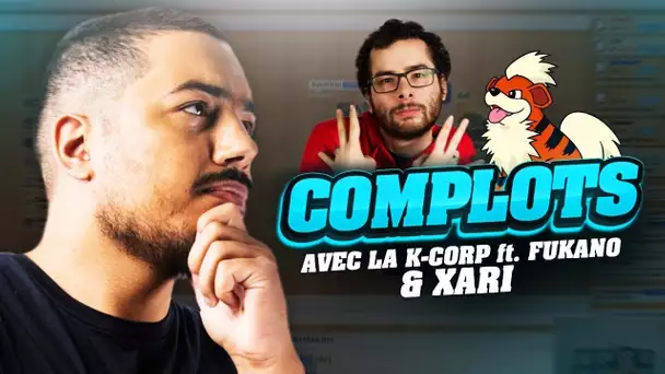 ON JOUE A COMPLOTS AVEC LA K CORP ft. XARI & FUKANO