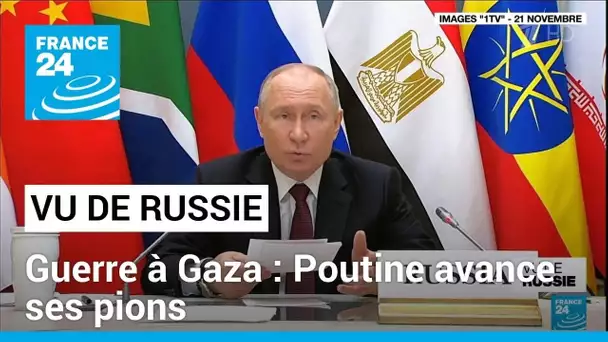 Guerre à Gaza : Vladimir Poutine avance ses pions • FRANCE 24
