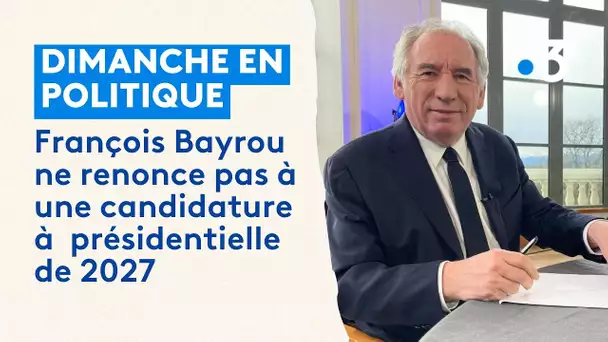 François Bayrou ne renonce pas à une candidature à la présidentielle de 2027
