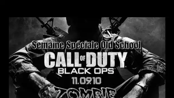 Semaine Spéciale Old School : Zombie Black Ops avec 2 abonnés (jour 6)