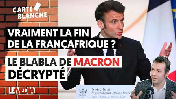 VRAIMENT LA FIN DE LA FRANÇAFRIQUE ? LE BLABLA DE MACRON DÉCRYPTÉ