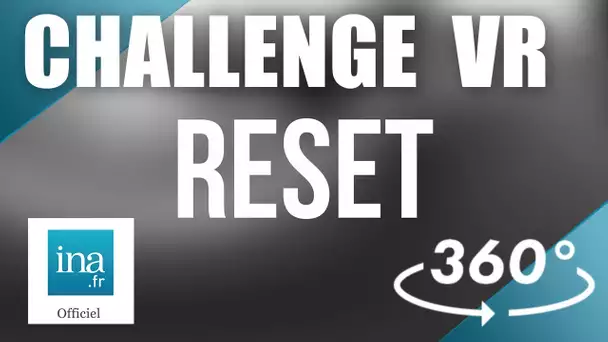 Reset | Challenge VR INA