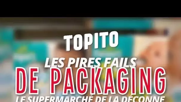 Top des pires fails de packaging (Topito TV)