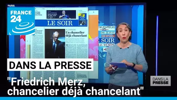Friedrich Merz, "chancelier déjà chancelant" • FRANCE 24