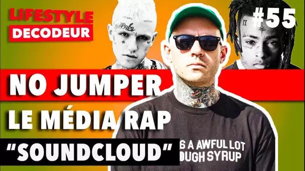No Jumper | Le Média des Rappeurs 'Soundcloud' - LSD #55