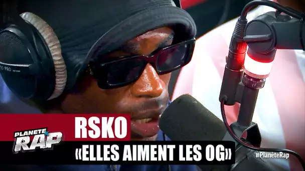 [EXCLU] Rsko - Elles aiment les OG #PlanèteRap