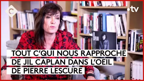 Tout c’qui nous rapproche de Jil Caplan - L’Oeil de Pierre - C à Vous - 20/09/2023