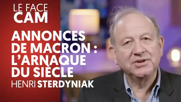 ANNONCES DE MACRON : L&#039;ARNAQUE DU SIÈCLE - HENRI STERDYNIAK