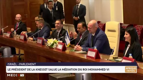 Maroc - Israël : le président de la Knesset salue la médiation du Roi Mohammed VI