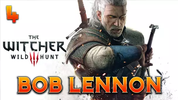 The Witcher 3 : Bob Lennon - Ep.4 : Jusqu'à ce que la mort vous sépare