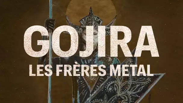 Gojira, les frères metal