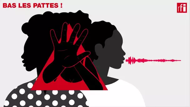 [#Podcast] «Bas les pattes» (4/10): quand la victime est traitée comme une coupable