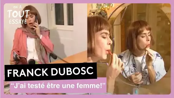 Franck Dubosc - Être une femme, caméra cachée - On a tout essayé 06 mars 2001