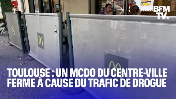 Toulouse: un McDonald's en plein centre-ville va fermer à cause du trafic de drogue