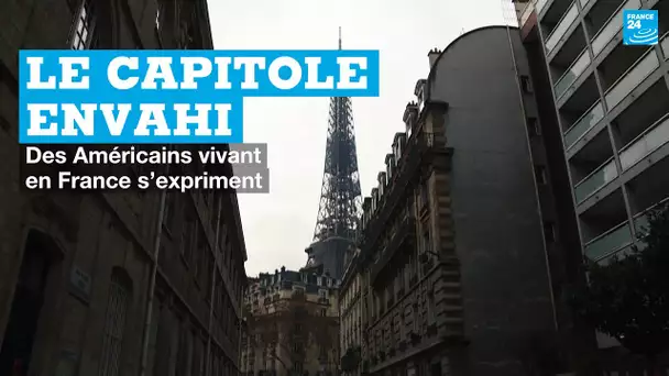 Le Capitole envahi : des Américains vivant en France s’expriment
