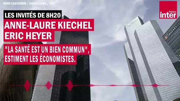 "La santé est un bien commun", estiment les économistes Anne-Laure Kiechel et Eric Heyer