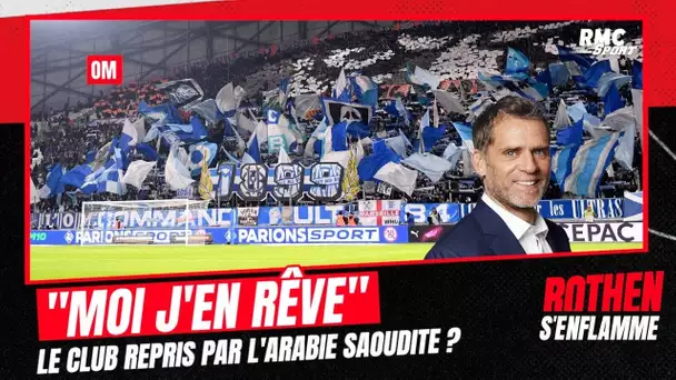 OM : Le club repris par l'Arabie Saoudite ? "Moi j'en rêve" espère Rothen