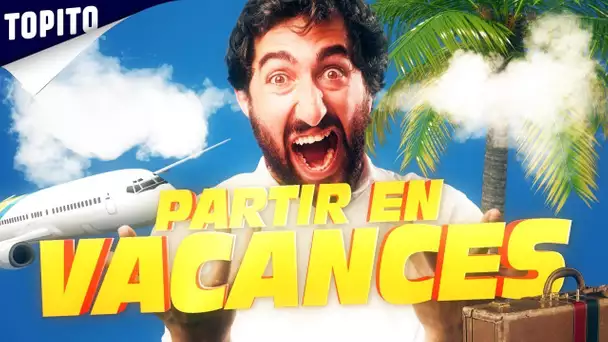 Top 7 des galères quand tu pars en vacances