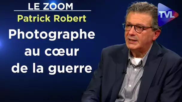 Un photographe au cœur des conflits du monde actuel - Le Zoom - Patrick Robert - TVL