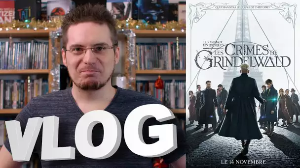 Vlog #575 - Les Animaux Fantastiques - Les Crimes de Grindelwald