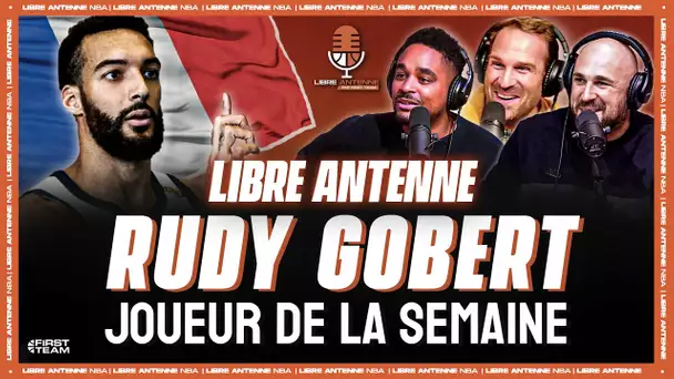 [LIBRE ANTENNE NBA] Rudy Gobert, joueur de la semaine !