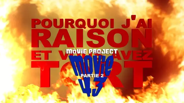 Pourquoi j&#039;ai Raison et vous avez Tort - My Movie Project : Partie 2