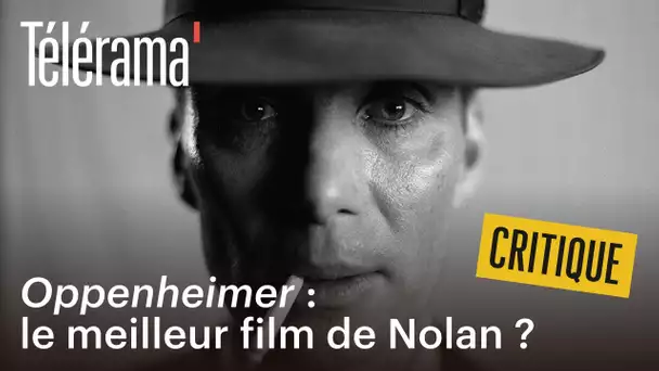 Oppenheimer : le meilleur film de Nolan ?
