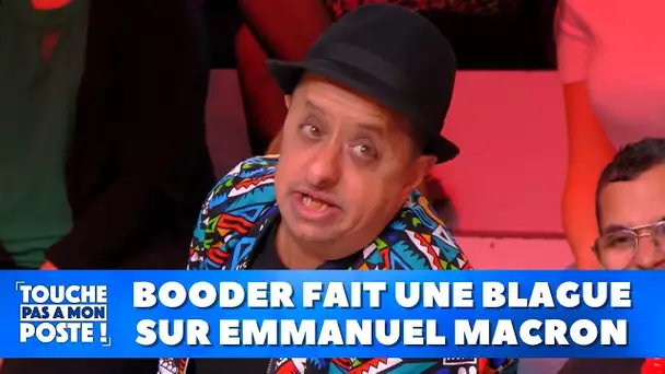 Booder fait une blague sur Emmanuel Macron
